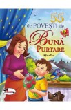 Cumpara ieftin 55 de povesti de buna purtare Ed.2