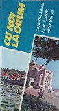 Cu Noi La Drum Vol. 2 - Costache Zmeu, Istrate, Baron - Geografie, Turism, 1991, Romana, Ghid Turistic