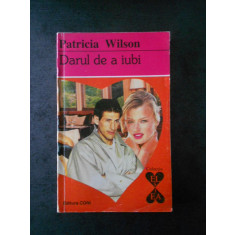 PATRICIA WILSON - DARUL DE A IUBI