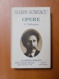 OPERE , VOL. IV PUBLICISTICA de MARIN SORESCU , Bucuresti 2005