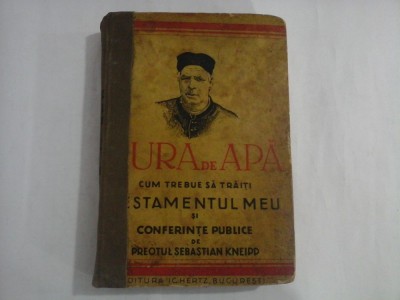 CURA DE APA . CUM TREBUIE SA TRAITI - PREOT SEBASTIAN KNEIPP foto