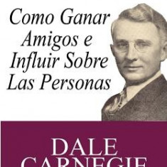 Una Condensacion del Libro: Como Ganar Amigos E Influir Sobre Las Personas