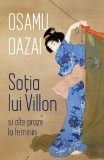 Sotia lui Villon si alte proze la feminin - Osamu Dazai - Alice Books