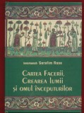 Ieromonah Serafim Rose, "Cartea Facerii Crearea lumii si omul inceputurilor" Sofia 2001