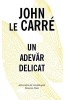 Un Adevar Delicat, John Le Carre - Editura RAO Books
