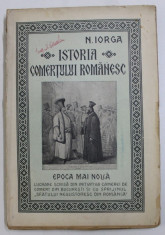 ISTORIA COMERTULUI ROMANESC.EPOCA MAI NOUA ,N. IORGA BUCURESTI foto