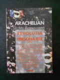 VARTAN ARACHELIAN - IN FATA DUMNEAVOASTRA. REVOLUTIA SI PERSONAJELE SALE