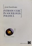 Introducere in Sociologia Politica - Jean Baudouin, Editura Amarcord, Romana, Sociologie, Carte, 1999