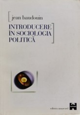 Introducere In Sociologia Politica - Jean Baudouin , D697