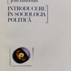 Introducere In Sociologia Politica - Jean Baudouin ,556753