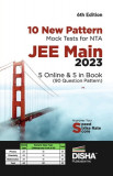 10 New Pattern Mock Tests for NTA JEE Main 2023 - 5 Online &amp; 5 in Book (90 Question pattern) 6th Edition Physics, Chemistry, Mathematics - PCM Optiona
