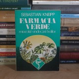 SEBASTIAN KNEIPP - FARMACIA VERDE : MIRACOLUL VINDECARII BOLILOR *