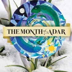 The Month of Adar: Transformation through Laughter and Holy Doubt