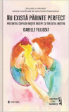 Nu există părinte perfect - Paperback brosat - Isabelle Filliozat - Univers