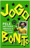 Jogo Bonito: Pele, Neymar and Brazil&#039;s Beautiful Game | Henrik Brandao Jonsson