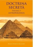Doctrina secreta. Volumul 3: Antropogeneza - Helena Petrovna Blavatsky
