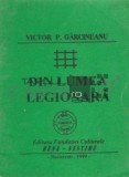Din lumea legionara Victor P. Garcineanu