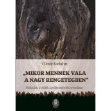 &quot;Mikor mennek vala a nagy rengetegben&quot; - Olosz Katalin-Szak&aacute;l Anna