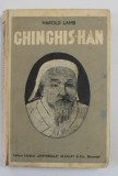 Ghinghis Han - Harold Lamb, Editie Interbelica, Istorie, Libraria Universala Alcalay