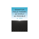 Quantum Field Theory, as Simply as Possible