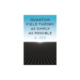 Quantum Field Theory, as Simply as Possible