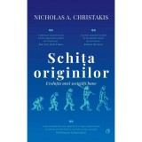 Schita Originilor, Nicholas A. Christakis - Editura Curtea Veche