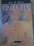 Calea Zen - Alan Watts, Humanitas 1997, Carte Religioasa, Crestinism, Filosofie Zen, Romana, Paperback