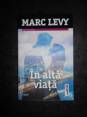 MARC LEVY - IN ALTA VIATA foto