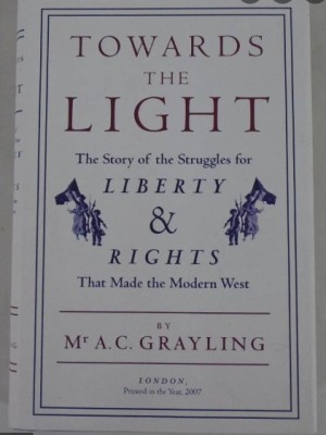 Towards the Light The Story of the Struggles for Liberty and Rights A. Grayling foto