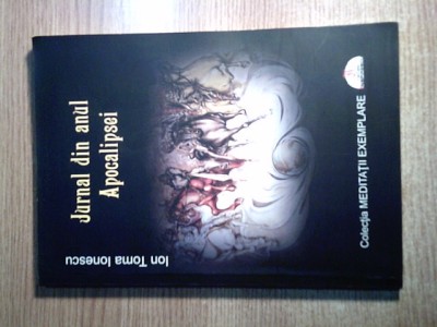 Ion Toma Ionescu (autograf) - Jurnal din anul Apocalipsei (Ed. Inspirescu, 2015) foto