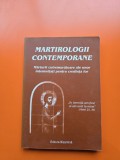 Martirologii contemporani - Marturii cutremuratoare ale unor intemnitati pentru credinta lor.