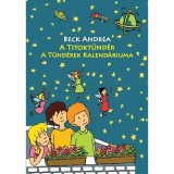 A Titokt&uuml;nd&eacute;r - A T&uuml;nd&eacute;rek Kalend&aacute;riuma - Beck Andrea
