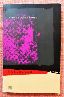 Nostalgia. Editura Humanitas, 2005 - Mircea Cartarescu foto