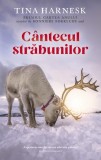 C&acirc;ntecul Străbunilor Roman Fictiune Paperback Brosat Tina Harnesk RAO Cultura Nordica Populatie Sami