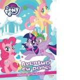 My Little Pony. Aventuri cu ponei. Activitati uimitoare - Oana Neacsu