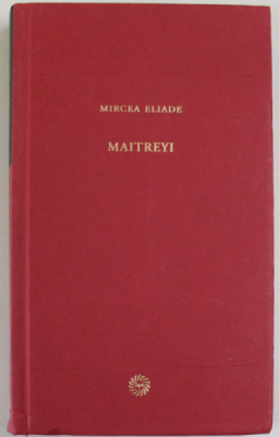 MAITREYI de MIRCEA ELIADE , 2009 foto