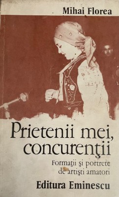 Prietenii mei concurentii.Formatii si portrete de artisti amatori Mihai Florea foto