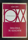 Dialogul &icirc;n educație - Gilbert Leroy