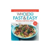 The Whole30 Fast &amp; Easy Cookbook: 150 Simply Delicious Everyday Recipes for Your Whole30