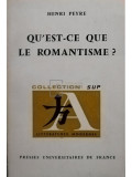 Henri Peyre - Qu&#039;est-ce que le romantisme? (editia 1971)