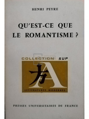 Henri Peyre - Qu&amp;#039;est-ce que le romantisme? (editia 1971) foto