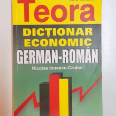 DICTIONAR - ECONOMIC , GERMAN - ROMAN de NICOLAE IONESCU - CRUTAN , 1999