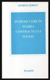 Introducere in teoria contractului social / George Serban