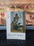 Iosif Iser album, text Ptru Comarnescu, Arta pentru toți, București 1965, 152