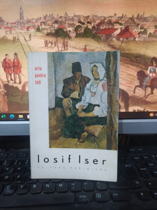 Iosif Iser album, text Ptru Comarnescu, Arta pentru toți, București 1965, 152