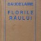 FLORILE RAULUI. EDITIE BIBLIOFILA-CHARLES BAUDELAIRE-212555