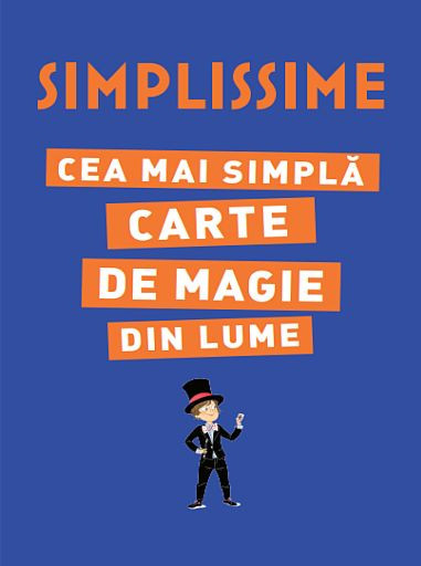 Simplissime. Cea mai simpla carte de magie din lume