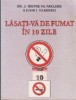 Lasati-va de Fumat in 10 Zile