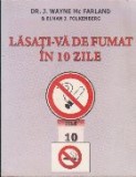 Lasati-va de Fumat in 10 Zile