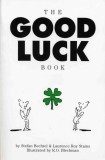 The Good Luck Book | Stefan Bechtel, Laurence R. Stains, Workman Publishing